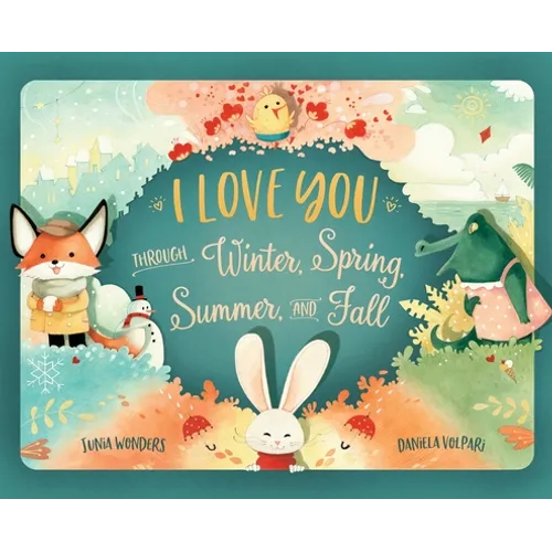 I Love You Through Winter, Spring, Summer, and Fall