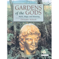 Gardens of the Gods: Myth, Magic and Meaning