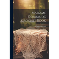 Madame Goubaud's Crochet Book