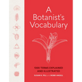 A Botanist's Vocabulary: 1300 Terms Explained and Illustrated