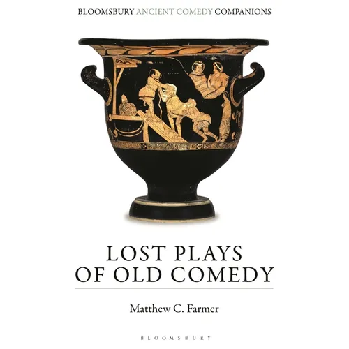 Lost Plays of Old Comedy