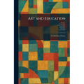 Art and Education: A Collection of Essays