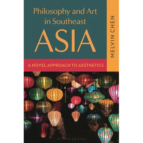 Philosophy and Art in Southeast Asia: A Novel Approach to Aesthetics