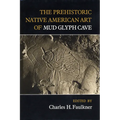 The Prehistoric Native American Art of Mud Glyph Cave