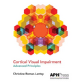 Cortical Visual Impairment Advanced Principles