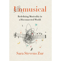 Unmusical: Redefining Musicality in a Disconnected World