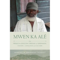 Mwen Ka Alé: The French-lexicon Creole of Grenada: History, Language and Culture