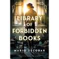 Library of Forbidden Books: A Sweeping Historical Fiction Novel about a Librarian Protecting Banned Books in Nazi Germany