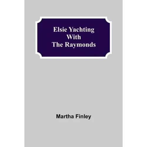 Elsie Yachting with the Raymonds