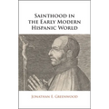 Sainthood in the Early Modern Hispanic World
