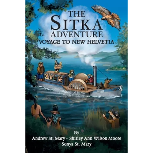 The Sitka Adventure: Voyage To New Helvetia