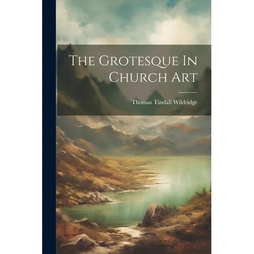 The Grotesque In Church Art