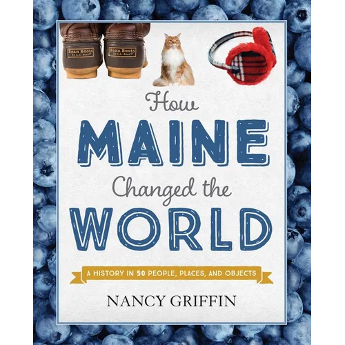 How Maine Changed the World
