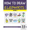 How to Draw Elephants for Kids - Volume 1