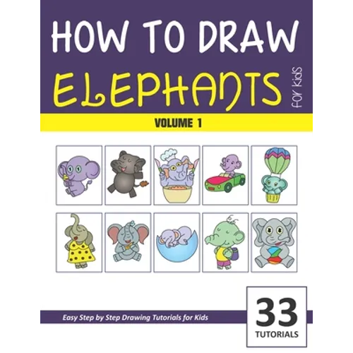 How to Draw Elephants for Kids - Volume 1