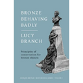 Bronze Behaving Badly: Principles of Bronze Conservation