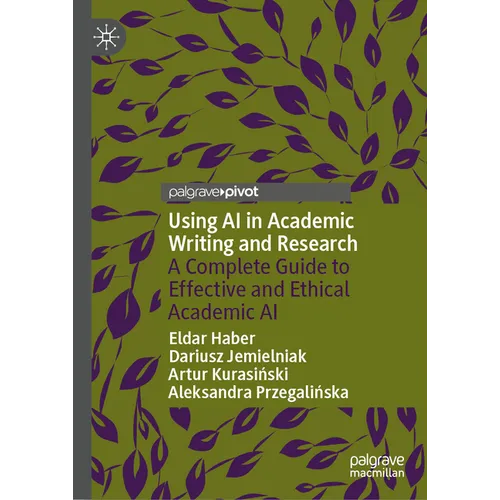 Using AI in Academic Writing and Research: A Complete Guide to Effective and Ethical Academic AI