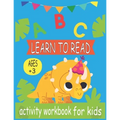 Learn to Read: Activity WorkBook for kids & A Fun Book to Practice Writing for Kids Ages 3-5