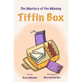 The Mystery of the Missing Tiffin Box: Beginner Chapter Book