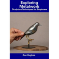 Exploring Metalwork: Sculpture Techniques for Beginners
