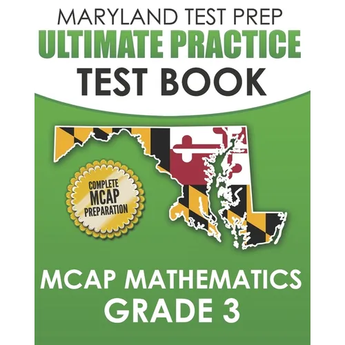 MARYLAND TEST PREP Ultimate Practice Test Book MCAP Mathematics Grade 3: Includes 8 Complete MCAP Mathematics Practice Tests