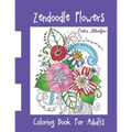 Zendoodle Flowers: Coloring Book For Adults
