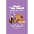 Small Town Famous