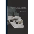 Visual Illusions: Their Causes, Characteristics And Applications; Volume 2