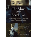 The Muse of the Revolution: The Secret Pen of Mercy Otis Warren and the Founding of a Nation