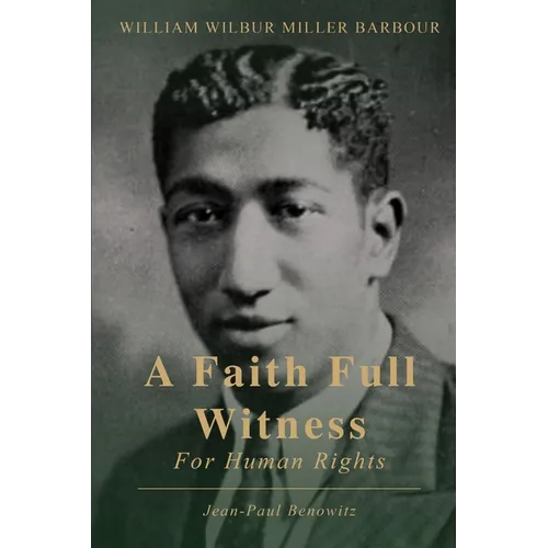 William Wilbur Miller Barbour: A Faith Full Witness for Human Rights