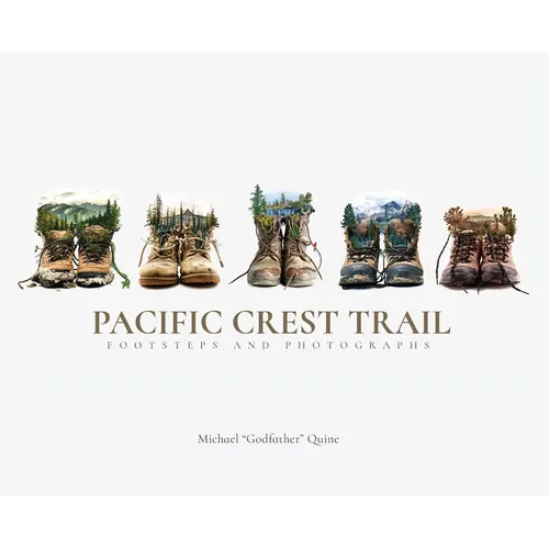 Pacific Crest Trail: Footsteps and Photographs