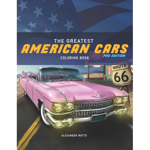 The Greatest American Cars Coloring Book: Pro Edition