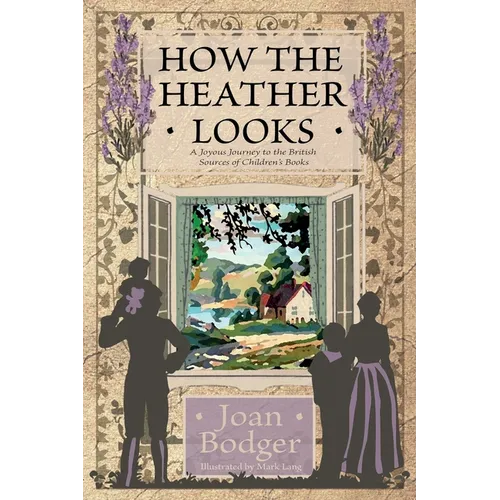 How the Heather Looks: a joyous journey to the British sources of children's books
