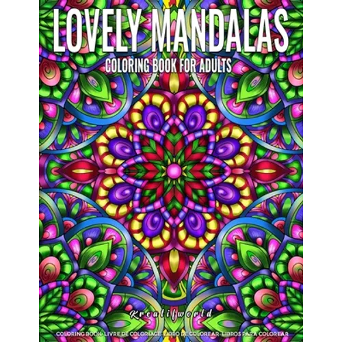 Coloring Books for Adults Lovely Mandala: Adult Coloring Book Stress Relieving Design Featuring Relaxing Mandala Coloring Pattern for Adult Relaxation