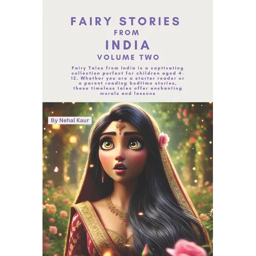 Fairy Stories from India - Volume Two: Whether you are a starter reader or a parent reading bedtime stories, these timeless tales offer enchanting mor