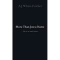 More Than Just a Name: ... She is so much more...
