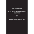 The Other Side: A Collection of Writings and Drawings