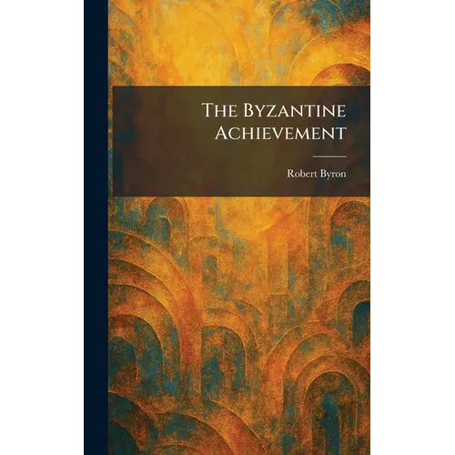 The Byzantine Achievement