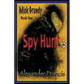 Spy Hunt: Mick Grundy Book 1