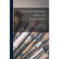 Claude Monet And His Paintings