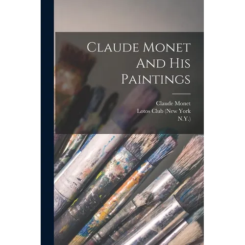 Claude Monet And His Paintings