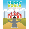 Kenny the Koala Goes to the Circus