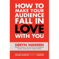 How to Make Your Audience Fall in Love with You