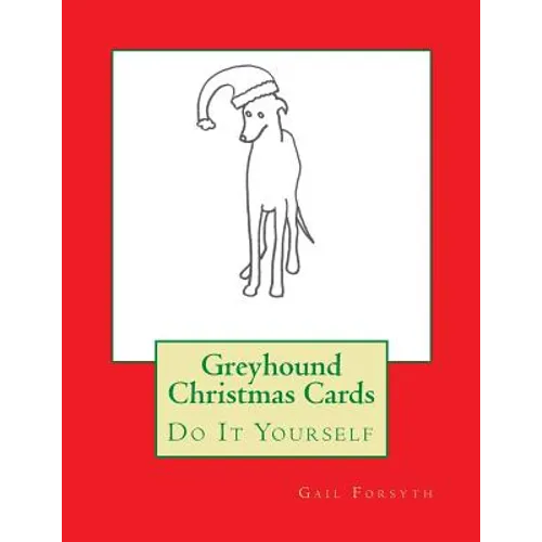 Greyhound Christmas Cards: Do It Yourself