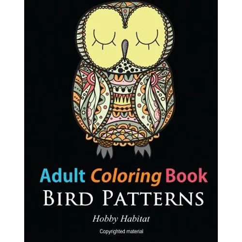 Adult Coloring Books: Bird Zentangle Patterns: 51 Beautiful, Stress Relieving Bird Designs