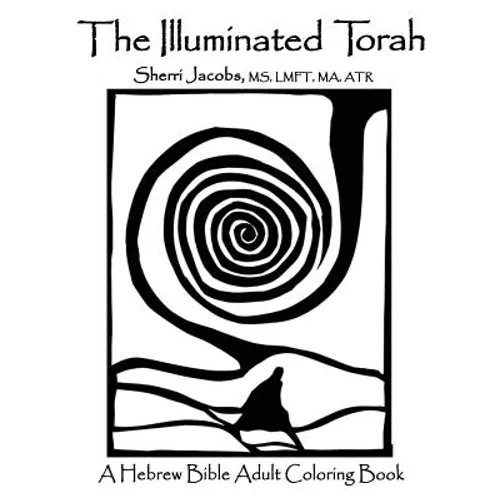 The Illuminated Torah: A Complete Hebrew Bible Adult Coloring Book