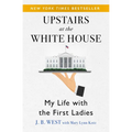 Upstairs at the White House: My Life with the First Ladies