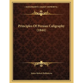 Principles Of Persian Caligraphy (1844)