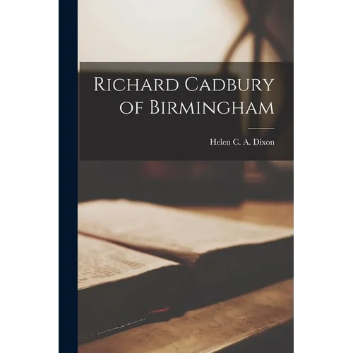 Richard Cadbury of Birmingham