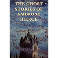 The Ghost Stories of Ambrose Bierce